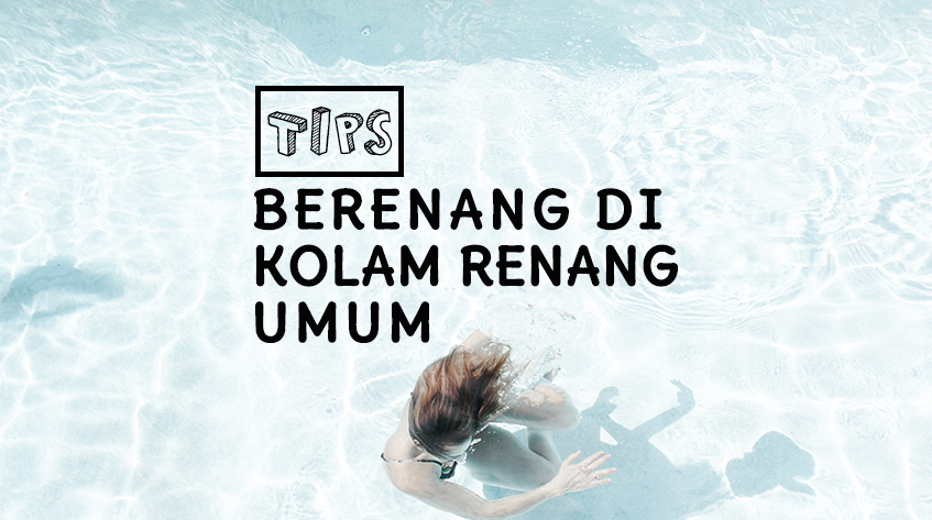 Perhatiin 8 Hal Ini Setiap Berenang Di Kolam Renang Umum