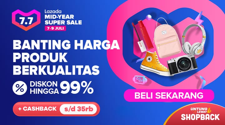 Promo Lazada Mid-Year Super Sale, Banting Harga Habis-habisan!