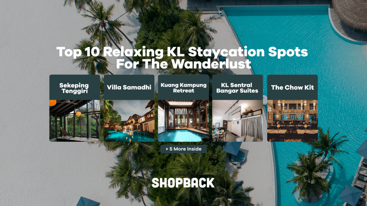 Top 10 Relaxing KL Staycation Spots For The Wanderlust