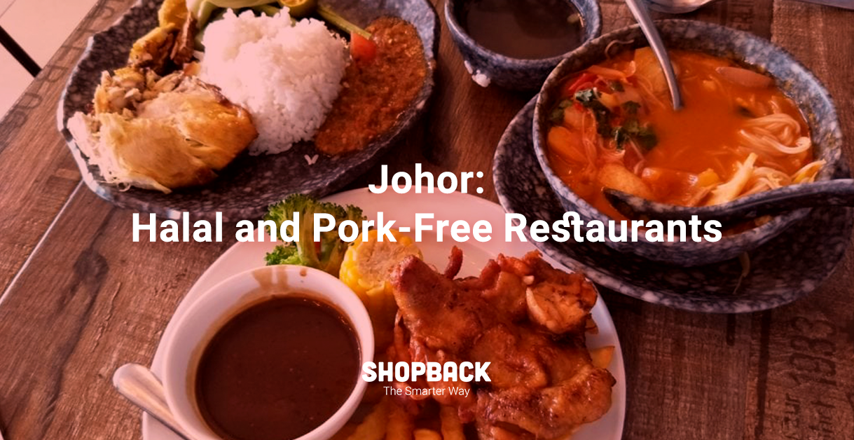 Halal And Pork Free Restaurants In Johor That Are Worth