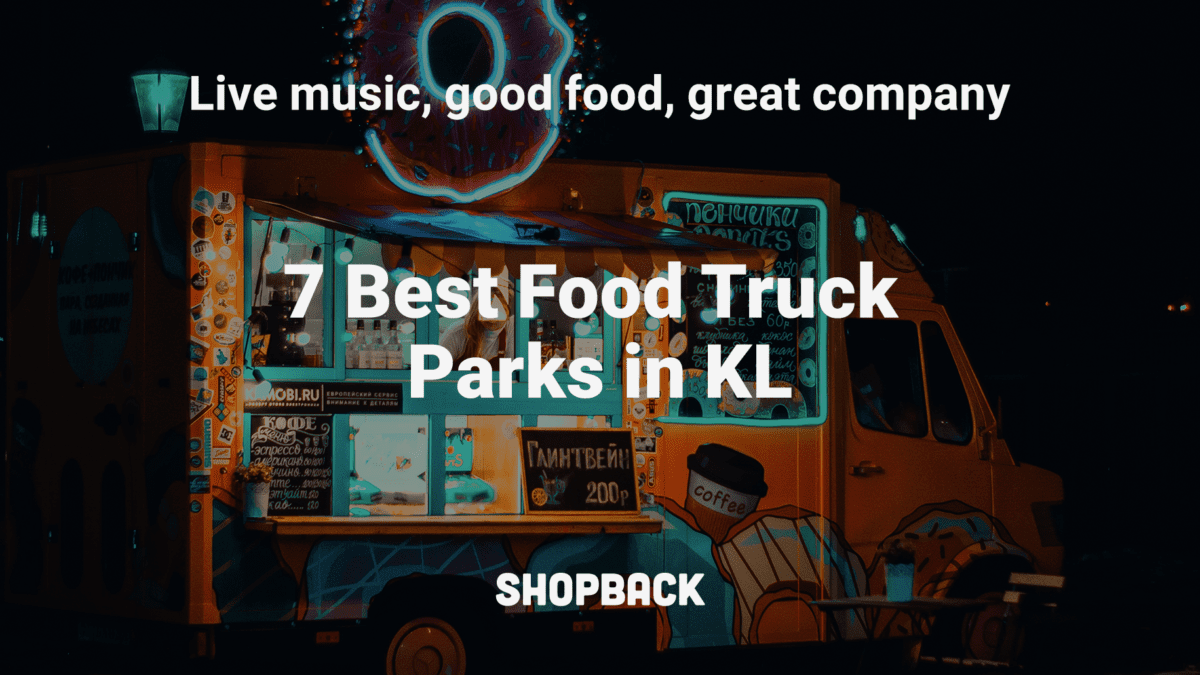Here’s Where You Can Find the Best Food Truck Parks in KL