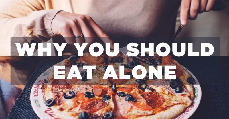 Why Singaporeans Learn To Should Eat Alone (It's Not As Bad As You Think)!