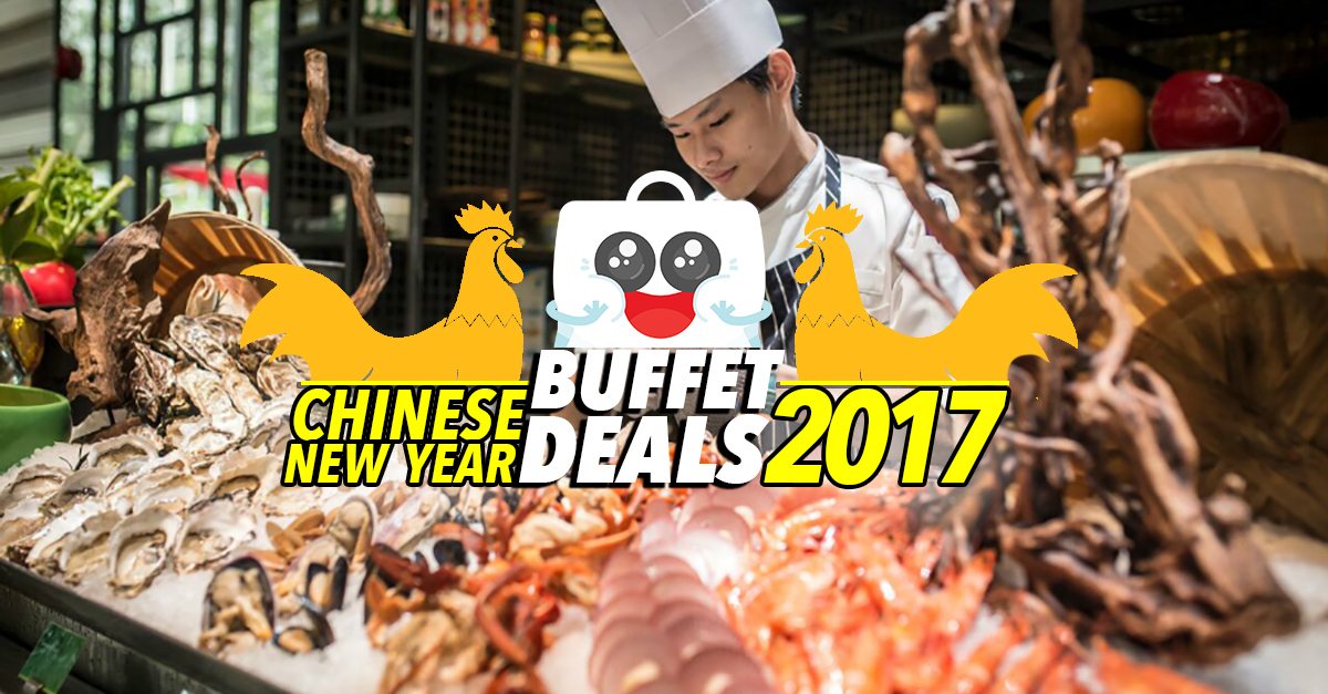 Best Chinese New Year Buffet Deals in Singapore 2017