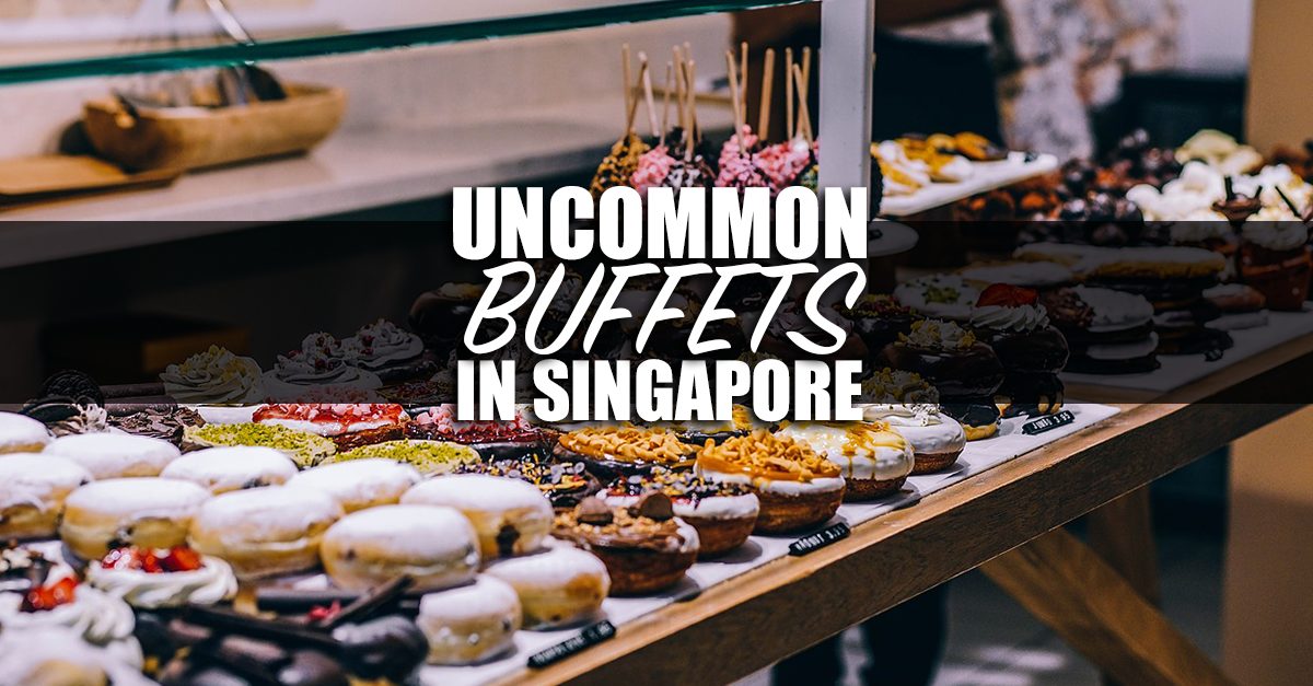 Best Uncommon Buffets In Singapore