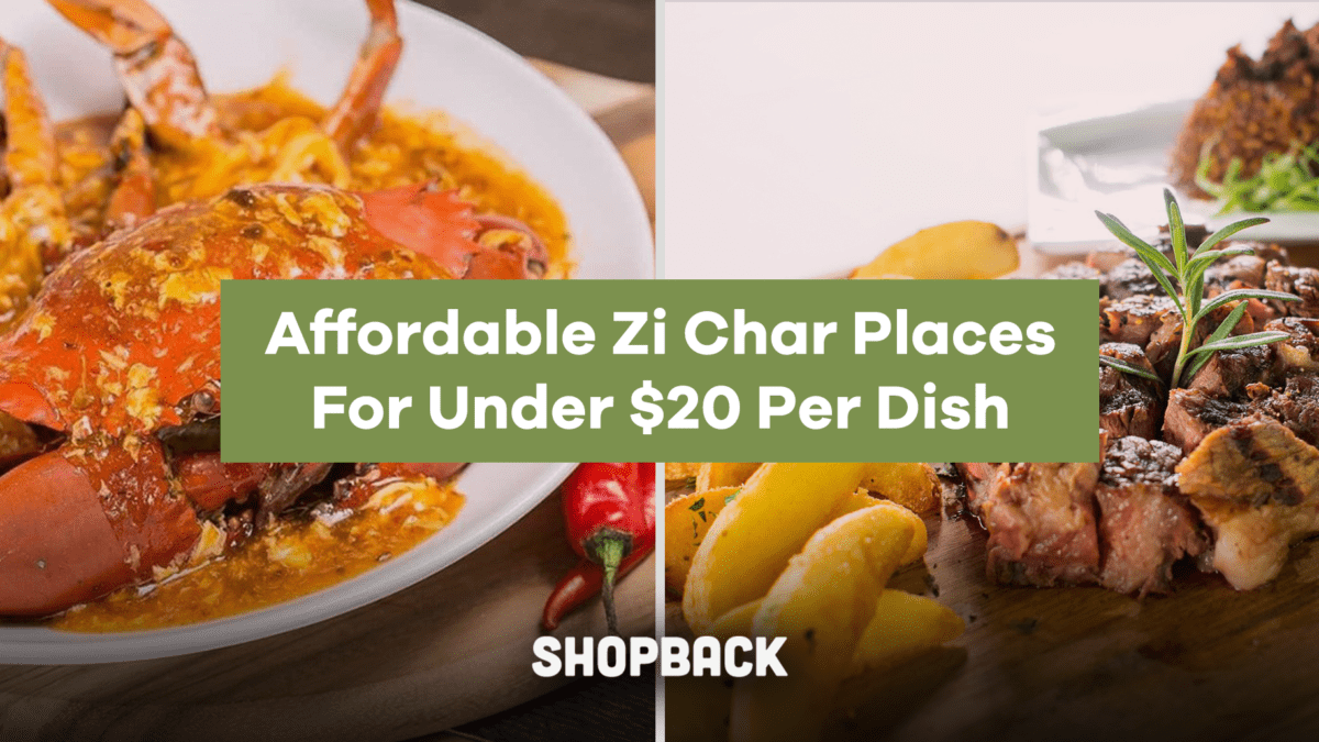 Affordable Zi Char Restaurants For Under $20 Per Dish