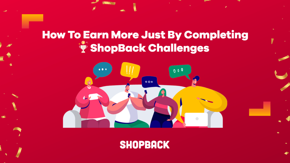 How To Earn More Just By Completing ShopBack Challenges!